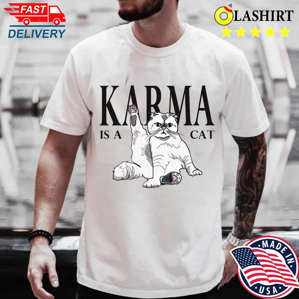 Karma Is Cat T-shirt