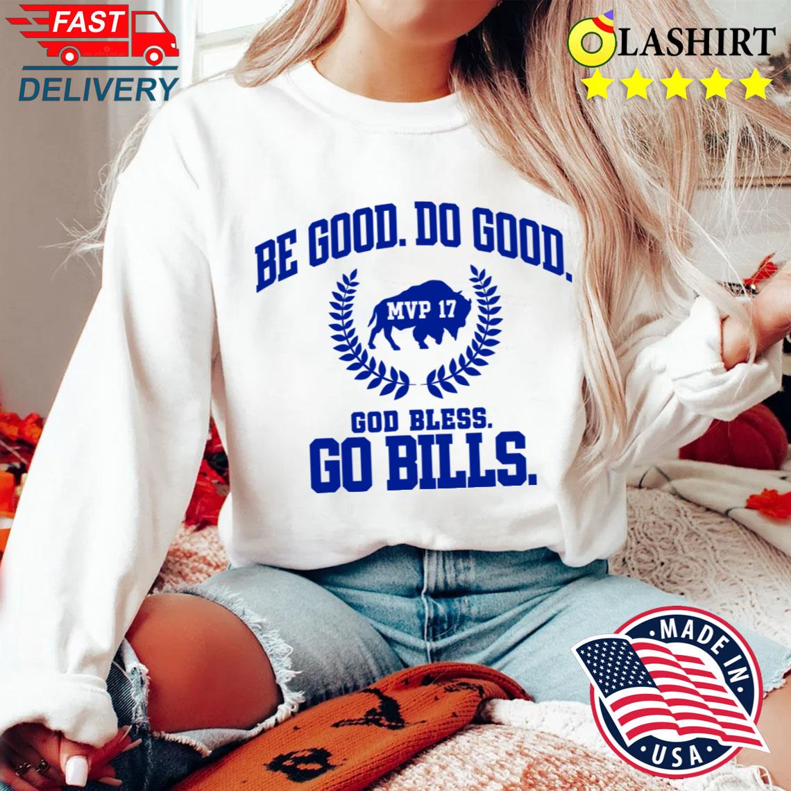Begooddogoodgodblessgobills T-shirt Sweater Shirt Begooddogoodgodblessgobills T-shirt Sweater Shirt