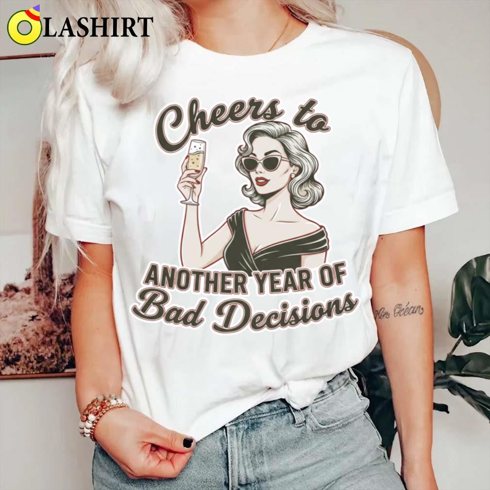 Cheers To Bad Decisions Funny Retro Woman T-shirt Classic Shirt