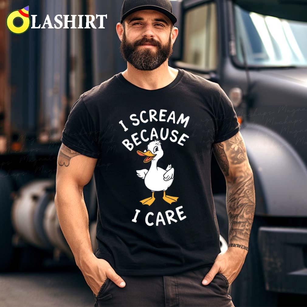 I Scream Because I Care T-shirt