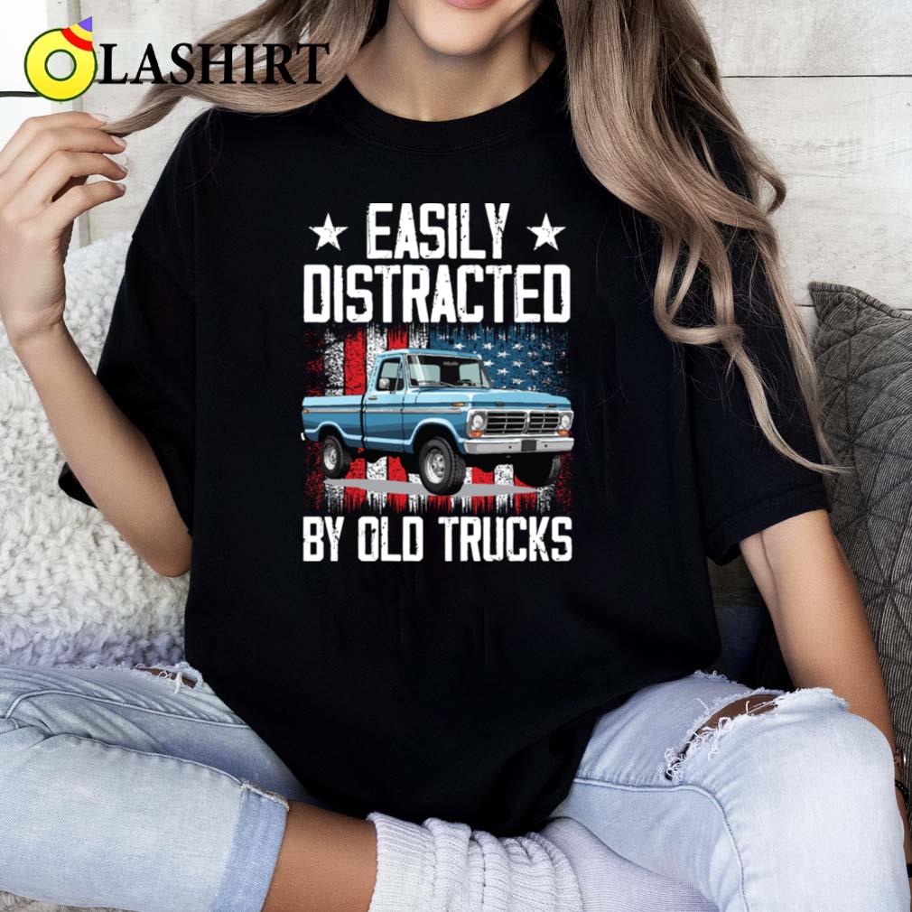 Easily Distracted Old Pickup Trucks Funny Car Men Women Kids T-shirt Classic Shirt Easily Distracted Old Pickup Trucks Funny Car Men Women Kids T-shirt Classic Shirt