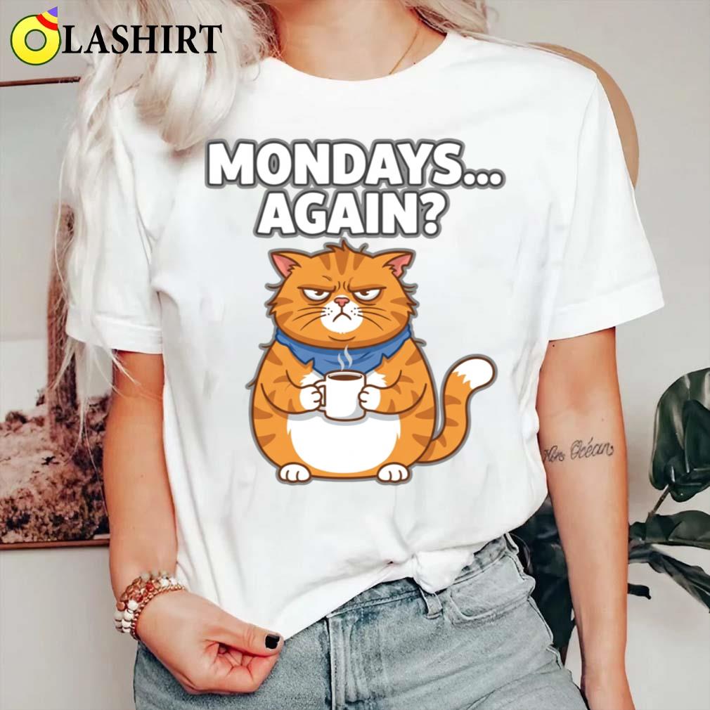 Grumpy Cat Mondays Again Funny Cartoon For Coffee Lover T-shirt Classic Shirt