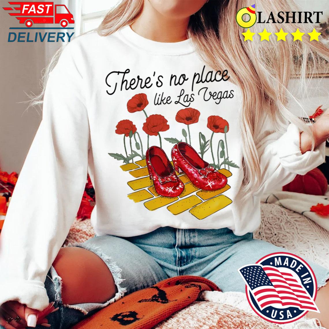 No Place Like Las Vegas Red Shoes Yellow Brick Road Wizard T-shirt Sweater Shirt No Place Like Las Vegas Red Shoes Yellow Brick Road Wizard T-shirt Sweater Shirt