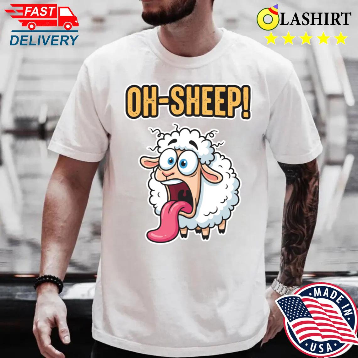Sheep Ohsheep Funny Cartoon For Pun Lover T-shirt