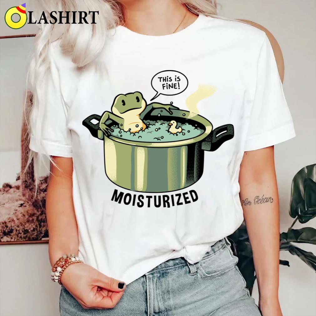 Thats Fine Frog Pot Moisturized By Tobe Fonseca T-shirt Classic Shirt