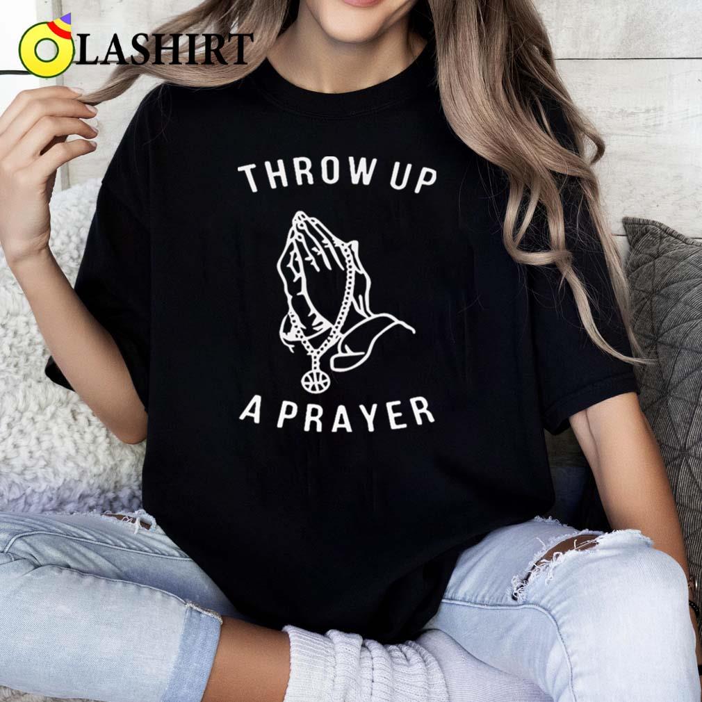 Throw Up A Prayer T-shirt Classic Shirt