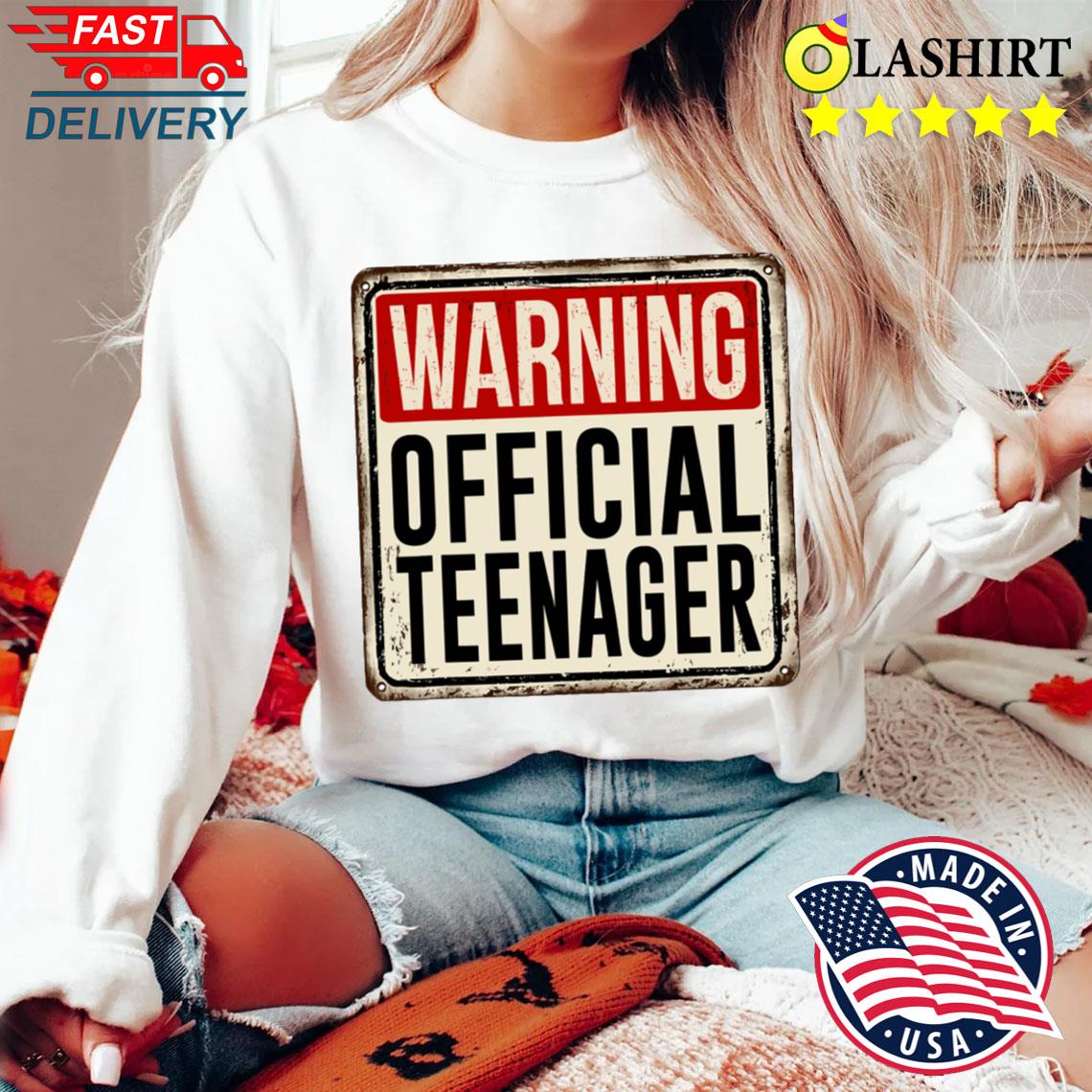 Warning Official Teenager T-shirt Sweater Shirt
