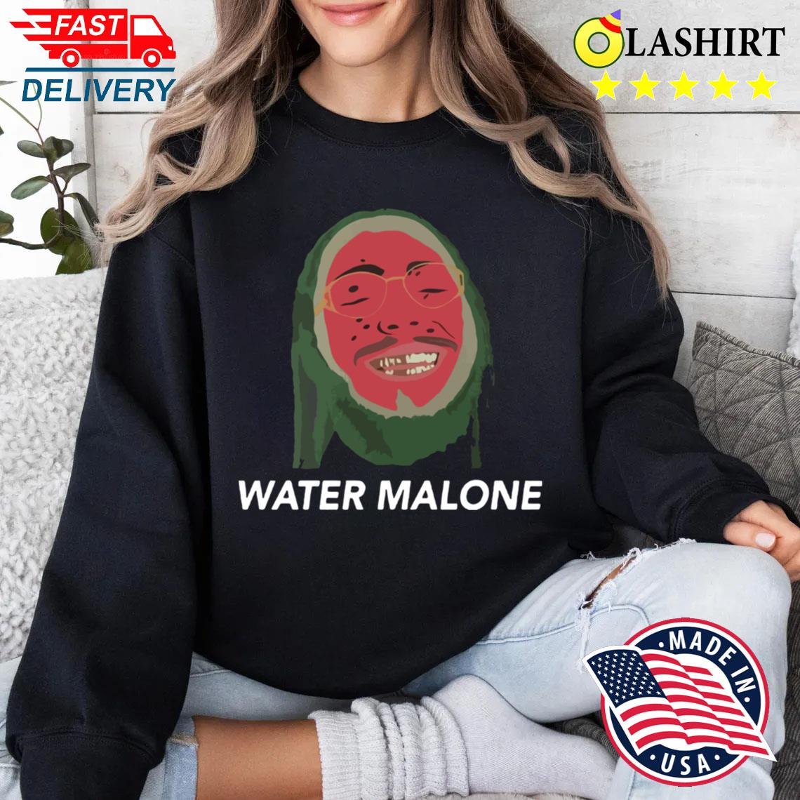 Water Malone T-shirt Sweater Shirt