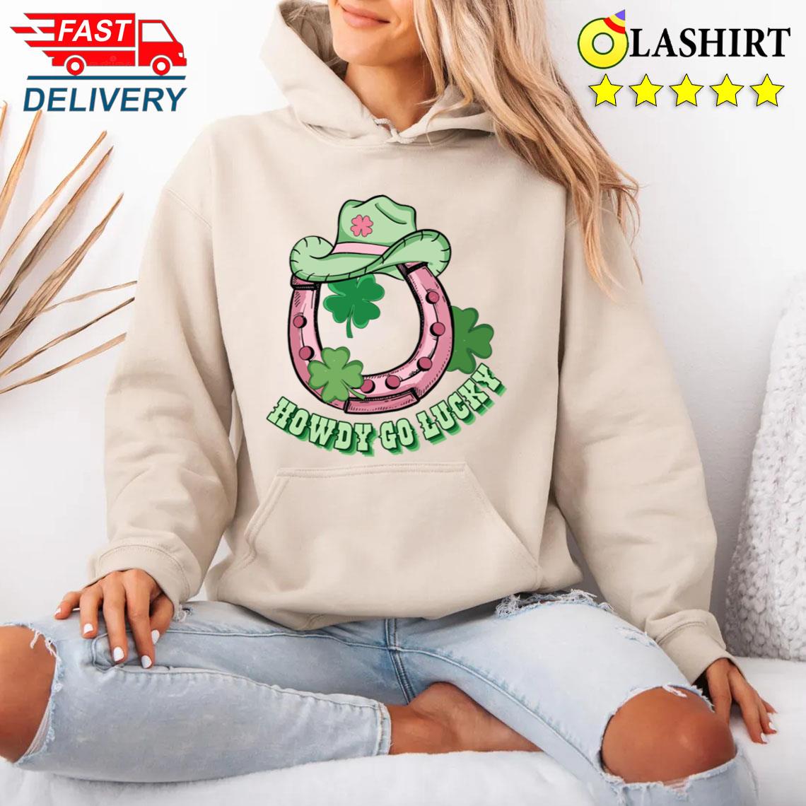 Western Howdy St Paddy St Patricks Day T-shirt Unisex Hoodie