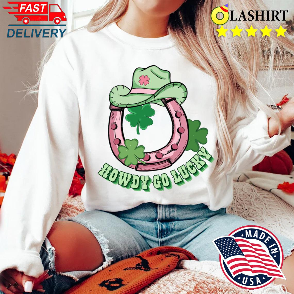 Western Howdy St Paddy St Patricks Day T-shirt Sweater Shirt