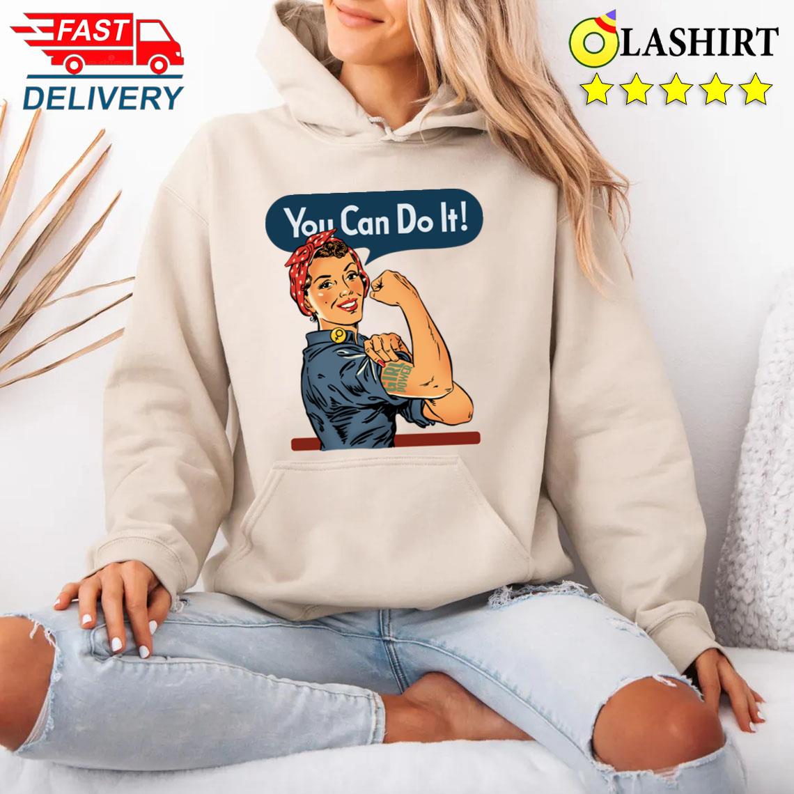 You Can Do It - Girl Power T-shirt Unisex Hoodie